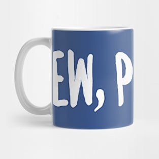 Ew People 2 Mug